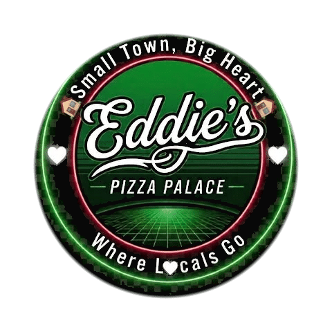 Eddie's Pizza Palace neon logo - Small Town, Big Heart. Where Locals Go